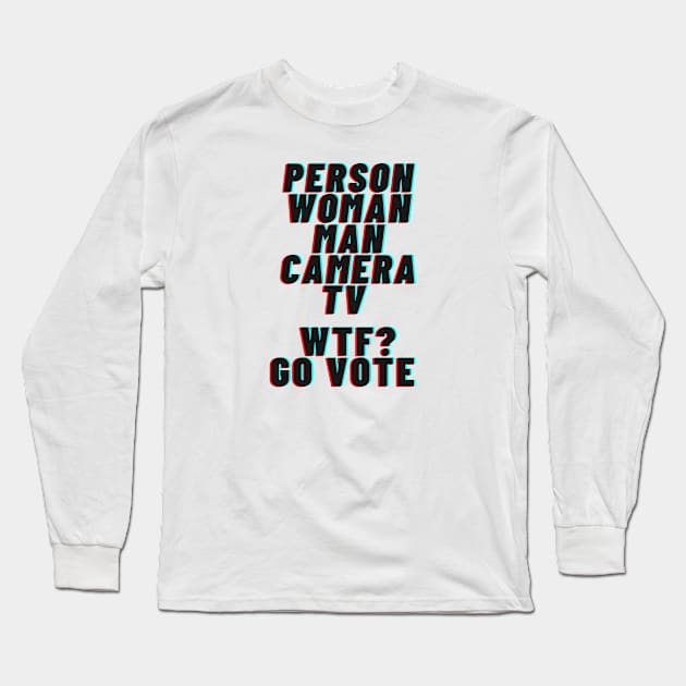 Person Woman Man Camera TV 8645110320 wtf anti Trump presidential election Long Sleeve T-Shirt by Butterfly Lane